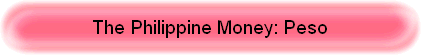 The Philippine Money: Peso