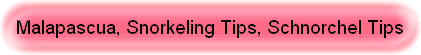 Malapascua, Snorkeling Tips, Schnorchel Tips